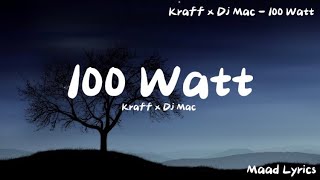 Kraff, Dj Mac - 100 Watt (lyrics)