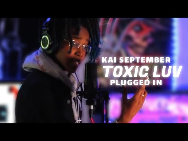 Kai September - Toxic Love | Plugged In class=