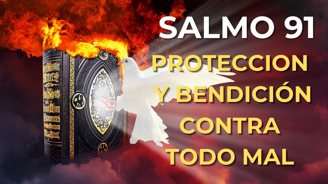Salmo 91 LA ORACIÓN MAS PODEROSA DE PROTECCION Y BENDICIÓN CONTRA TODO ...