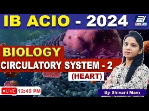 IB ACIO 2024 || IB ACIO - BIOLOGY - Circulatory system (Heart) part- 2 ...