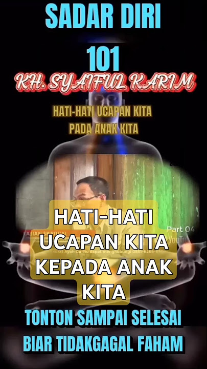 HATI-HATI UCAPAN KITA KEPADA ANAK KITA / KH. Syaiful Karim
