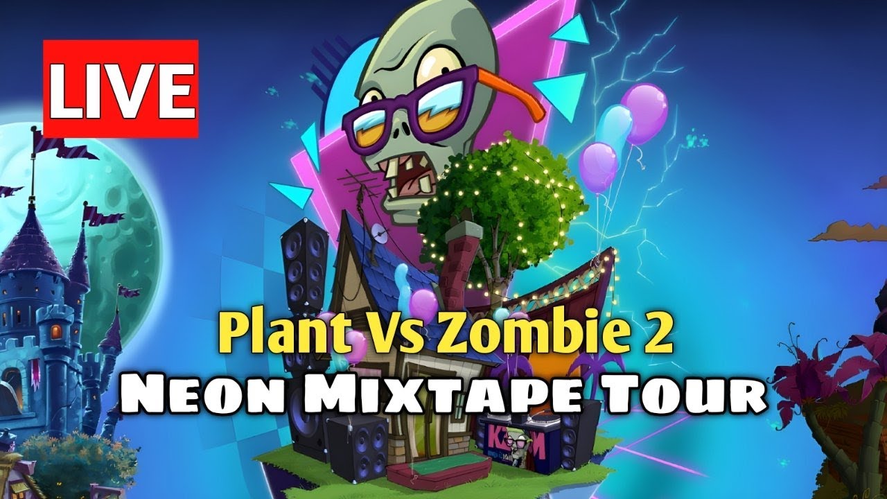 LIVE !!! Plant Vs Zombie 2 Neon Mixtape Tour - YouTube