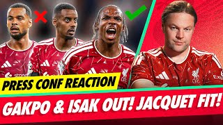 Jacquet FIT! Isak AND Gakpo OUT! In Koumas We Trust! | Press Conference Reaction