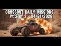 Crossout Daily Missions Pt 2 of 2 - 04/21/2026