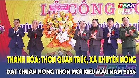 Thanh Hóa công nhận thêm 1 xã về đích nông thôn mới kiểu mẫu | Hà Nam TV