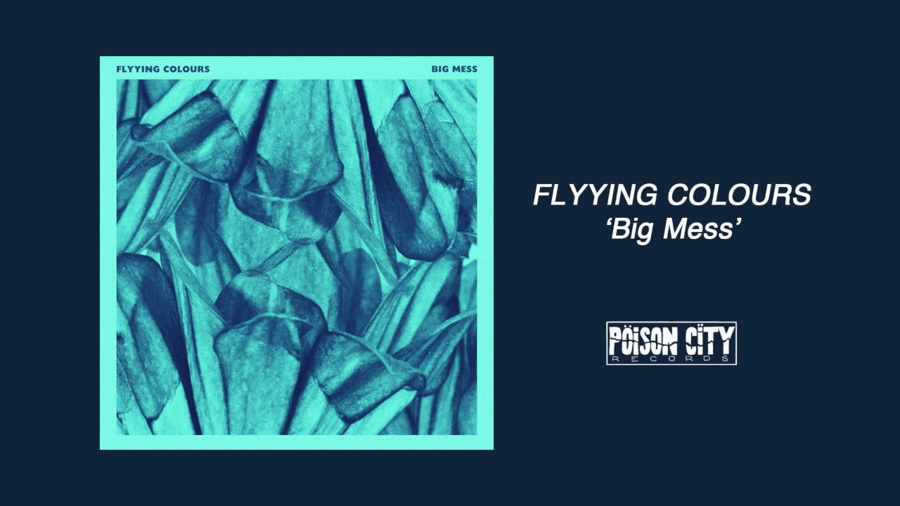 Flyying Colours - Big Mess (Official Audio Stream)