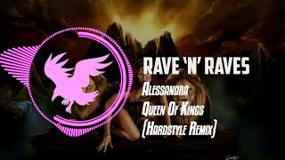 Alessandra - Queen Of Kings (Hardstyle Remix) | Rave 'N' Raves