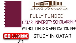 QATAR Fully Funded Scholarship | How to Apply for Qatar scholarship and Study in Qatar University