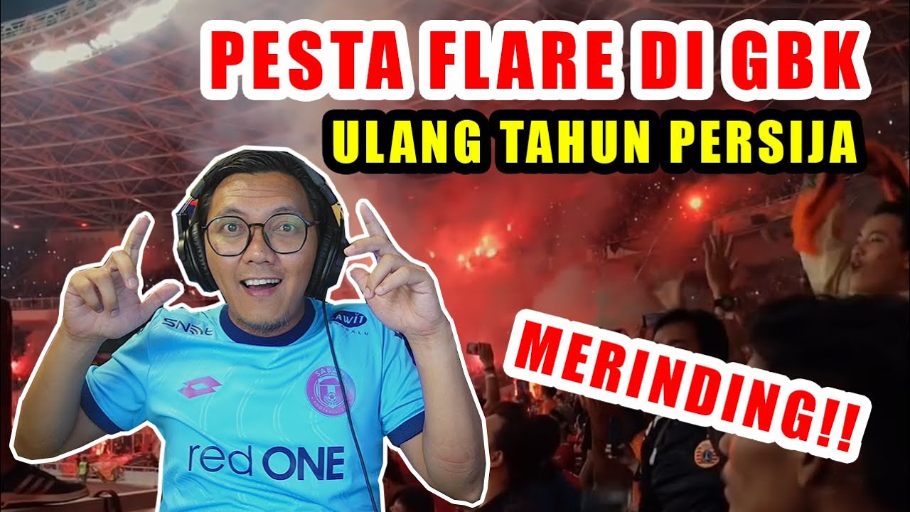 🇮🇩 🇲🇾  REACTION | PERSIJA VS PERSIPURA. GBK PESTA FLARE, ULANG TAHUN PERSIJA