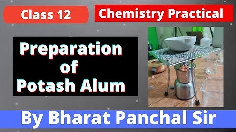 Class 12 Chemistry Practicals | Preparation of Double Salt Potash Alum | Bharat Panchal Sir