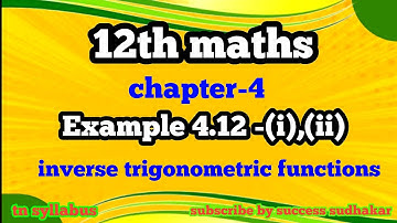 12th maths/chapter 4/Example 4.12/inverse trigonometric functions