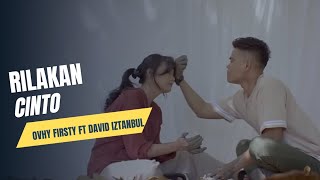 Lagu Minang Terbaru 2022 - Rilakan Cinto - David Iztanbul ft Ovhy Firsty - Musik Lirik