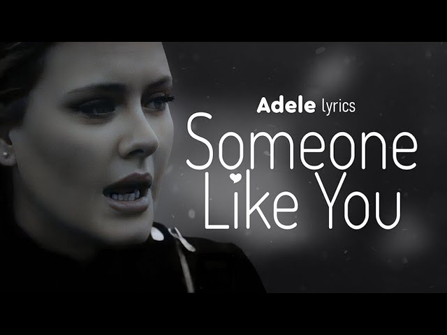Adele - Someone Like You (Lyrics) class=
