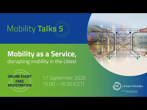 Mobility Talk 5: Mbility as a Service: disrupting mobility in the cities