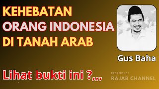 Gus Baha terbaru !! Kehebatan Orang Indonesia di Tanah Arab
