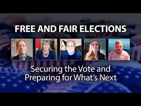 Free and Fair Elections: Securing the Vote and Preparing for What’s Next