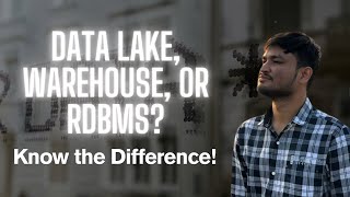 Data Lake, Warehouse, or RDBMS? Know the Difference!