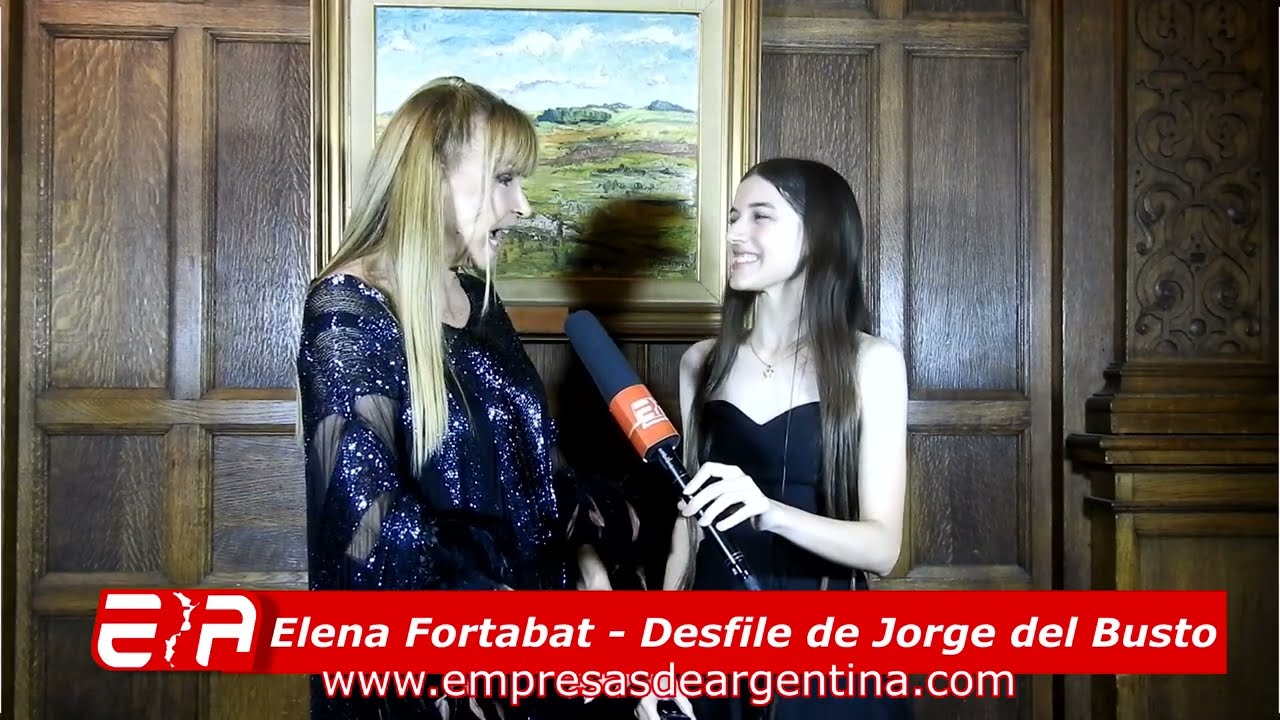 Entrevista a Elena Fortabat - Desfile Jorge del Busto - Palacio Balcarce -  Empresas de Argentina