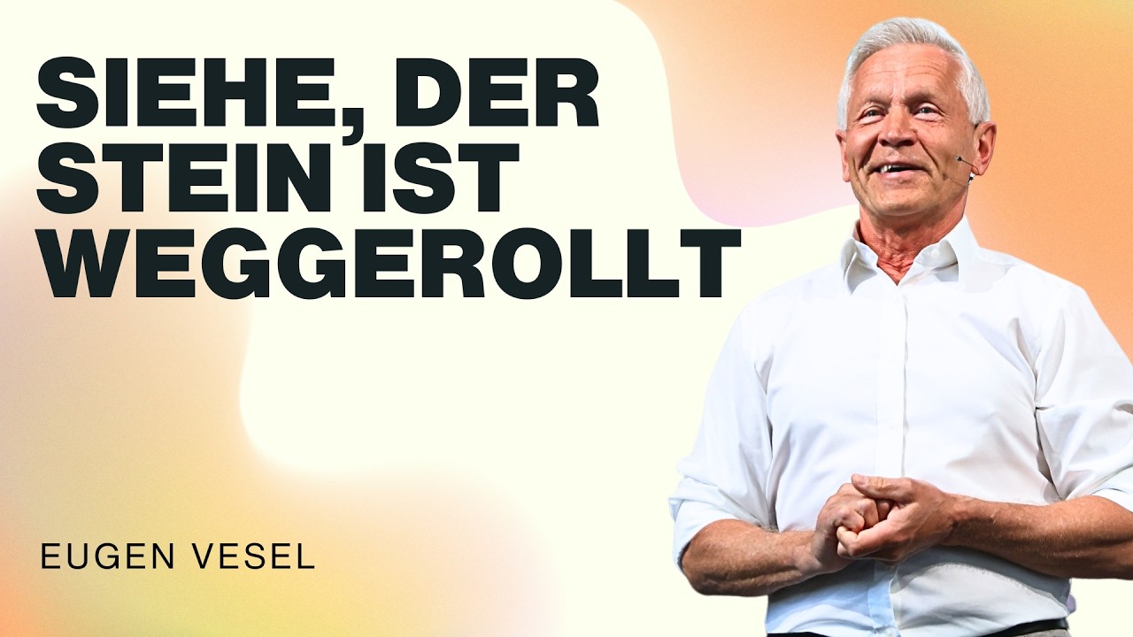 Siehe, der Stein ist weggerollt!  | Eugen Vesel  | WDL 05.04.2026