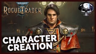 WH40k: Rogue Trader - Character Creation Overview & Guide