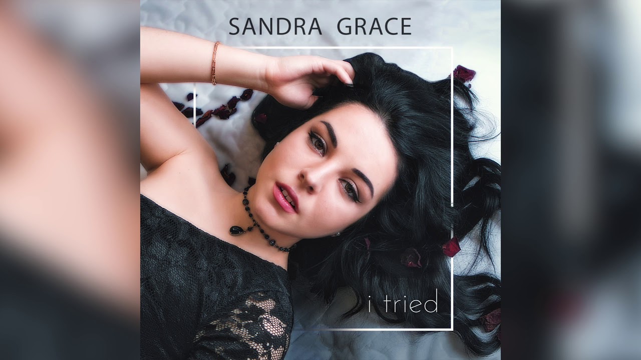 Sandra Grace - I Tried (Audio) - YouTube