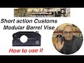 Short Action Customs Modular Barrel Vise How To Use