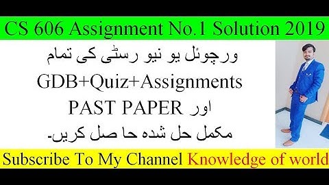 CS 606 Assignment No.1 Solution 2019