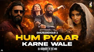 Hum Pyar Karne Wale 4K Video X Lut Le A Song Of Dhurandhar 2 Ranveer Singh Sara Arjun