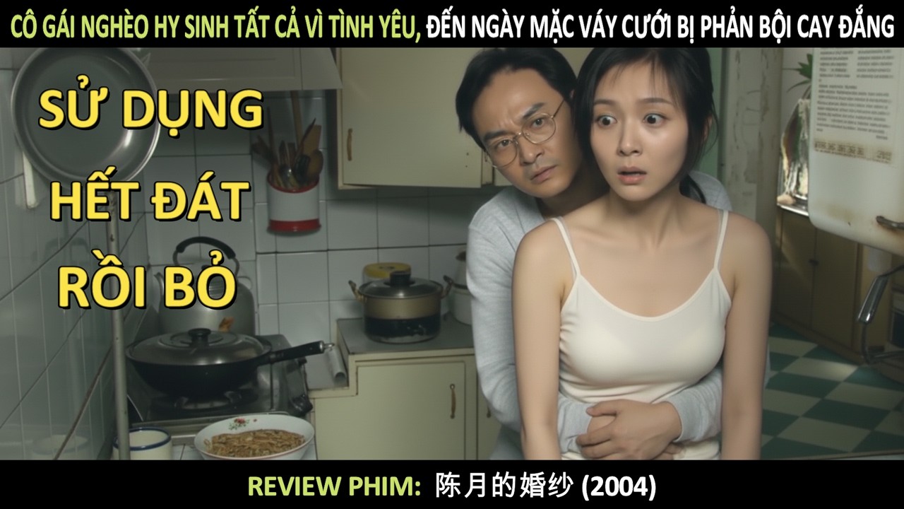 [Review Phim] Cô Gái Nghèo Hy Sinh Tất Cả Vì Tình Yêu, Đến Ngày Mặc Váy Cưới Bị Phản Bội Cay Đắng