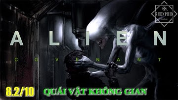 Review phim Alien: Covenant (Quái Vật Không Gian): lo sợ, hoang mang - Khen Phim
