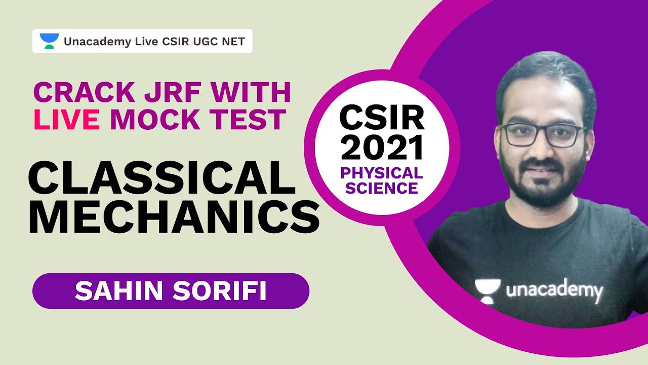 Crack JRF With Live Mock Test |  Classical Mechanics | CSIR 2021| Physics| Sahin Sorifi | Unacademy