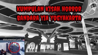 YOGYAKARTA YIA AIRPORT HORROR STORIES COLLECTION 2023