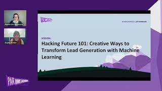 Hacking Future 101- Creative Ways to Transform Lead Generation with Machine Learning-ParDreamin 2021