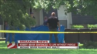 Robert Bever Sentenced To Life Without Parole