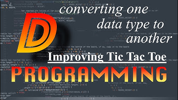 #8 | Converting data types | Improving Tic Tac Toe game | Let