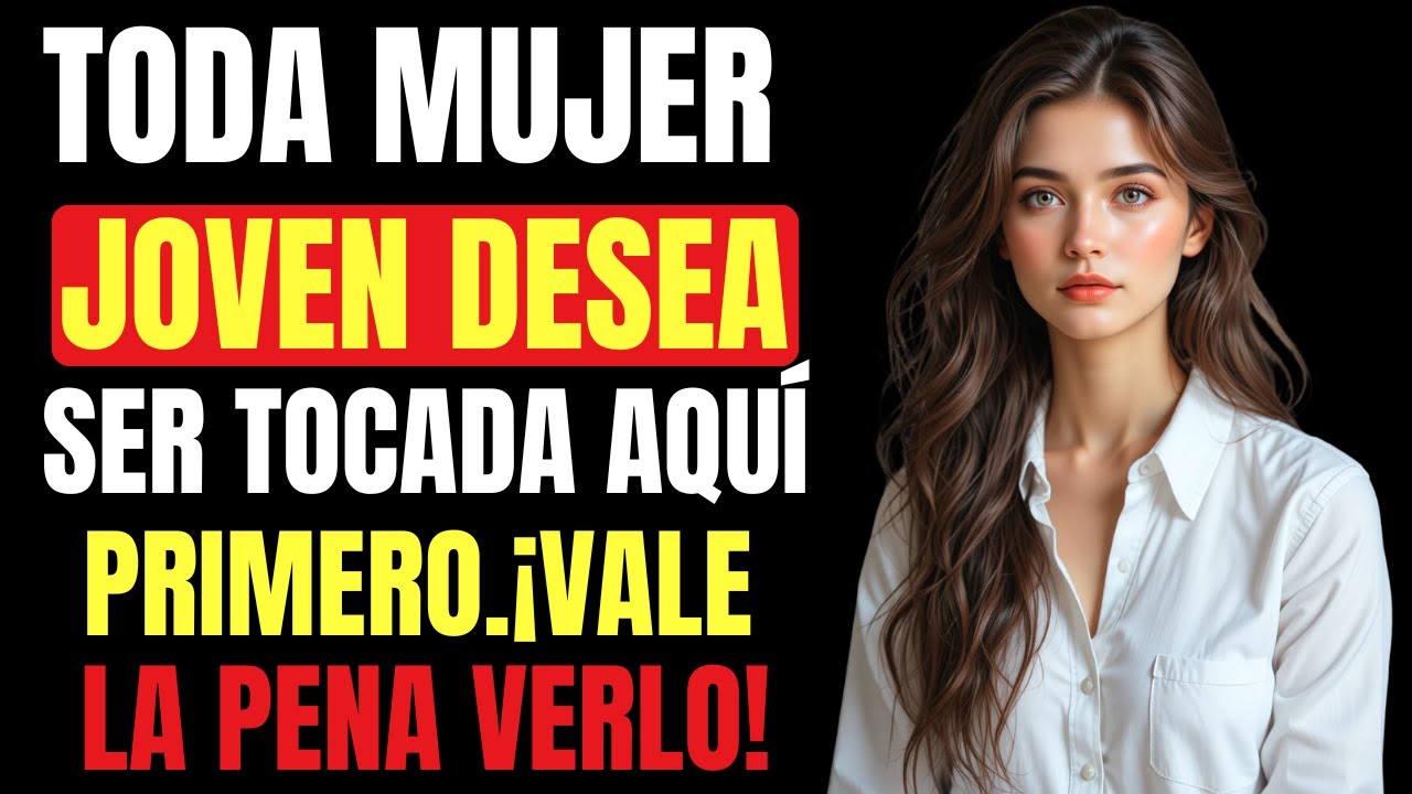 Toda mujer joven DESEA que la toques aquí primero — pero los hombres no lo saben
