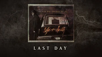 The Notorious B.I.G. - Last Day (feat. The Lox) (Official Audio)