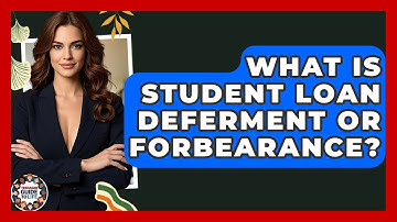What Is Student Loan Deferment Or Forbearance? - Teenager Guide to Life