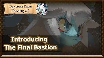 Dewborne Dawn Devlog #1: Introduction