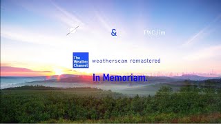 James Synth & TWCJim  The Weather Channel: Weatherscan Remastered:  In Memoriam