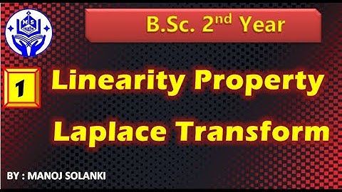 Linearity property for Laplace transform || Theorem #1 || B.tech / bsc MATHS
