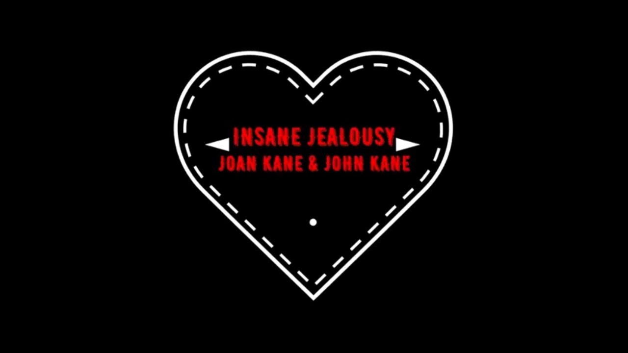INSANE JEALOUSY (OFFICIAL MUSIC VIDEO) | POP SONG BY SONGWRITER GENIES, JOAN KANE & JOHN KANE