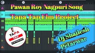 Pawan Roy Dj Nagpuri Song Tapa Tap Flm Project