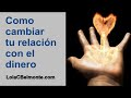 Cambia tu relación con el dinero