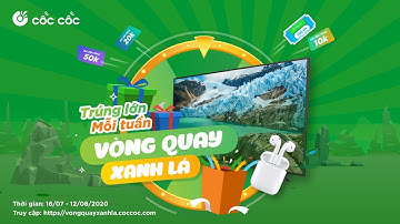 Chính thức ra mắt trò chơi Vòng Quay Xanh Lá | Trình duyệt Cốc Cốc