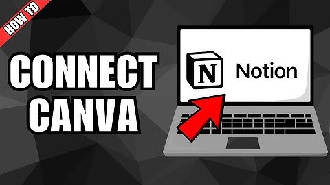 How To Connect Canva To Notion
