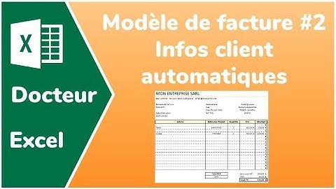 Créer une facture automatique avec import des clients - Docteur Excel