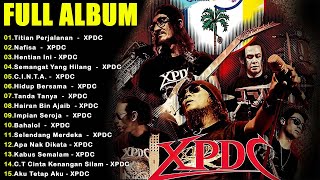 XPDC FULL ALBUM - KOLEKSI 20 LAGU TERBAIK XPDC - XPDC LAGU TERBAIK - Nafisa ||Titian Perjalanan
