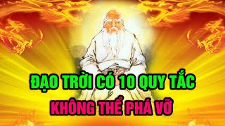 Đạo Trời Có 10 Quy Tắc Không Thể Phá Vỡ Rất Nhiều Người Sau Khi Biết Hối Hận Cũng Không Kịp