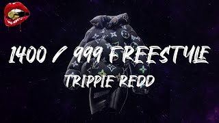 Trippie Redd - 1400 / 999 Freestyle (lyrics)